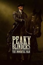 Watch Peaky Blinders: The Immortal Man M4ufreemovies