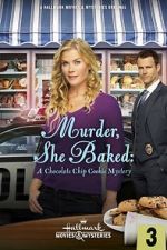 Watch Murder, She Baked: A Chocolate Chip Cookie Mystery M4ufreemovies
