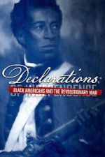 Declarations: Black Americans and the Revolutionary War