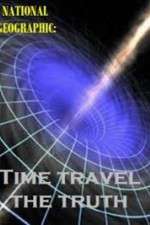 Watch National Geographic Time Travel The Truth M4ufreemovies