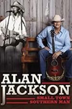Watch Alan Jackson: Small Town Southern Man M4ufreemovies