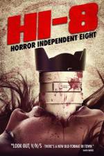Watch Hi-8 (Horror Independent 8) M4ufreemovies
