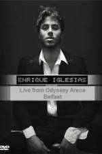 Watch Enrique Iglesias - Live from Odyssey Arena Belfast M4ufreemovies