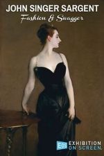 Watch John Singer Sargent: Fashion and Swagger M4ufreemovies