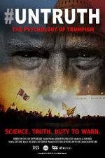Watch #UNTRUTH: The Psychology of Trumpism M4ufreemovies