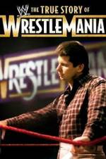 Watch The True Story of WrestleMania M4ufreemovies