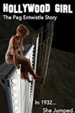 Watch Hollywood Girl: The Peg Entwistle Story M4ufreemovies