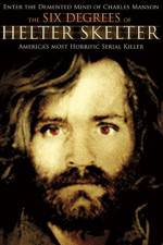 Watch The Six Degrees of Helter Skelter M4ufreemovies