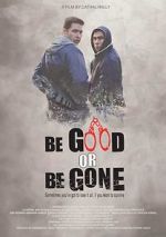 Watch Be Good or Be Gone M4ufreemovies
