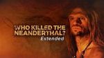 Watch Who Killed the Neanderthal? M4ufreemovies