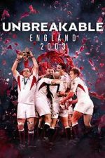 Watch Unbreakable: England 2003 M4ufreemovies