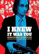 Watch I Knew It Was You: Rediscovering John Cazale M4ufreemovies