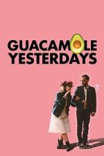 Watch Guacamole Yesterdays M4ufreemovies