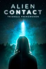 Watch Alien Contact: Triangle Phenomenon M4ufreemovies