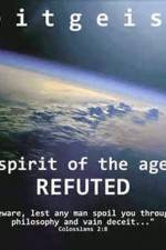 Watch Zeitgeist The Spirit Of The Age Refuted M4ufreemovies