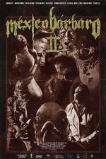 Watch Mexico Barbaro 2 M4ufreemovies