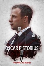 Watch Oscar Pistorious: The Shocking Release M4ufreemovies