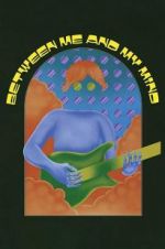 Watch Between Me and My Mind M4ufreemovies