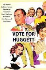 Watch Vote for Huggett M4ufreemovies
