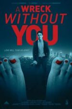Watch A Wreck Without You M4ufreemovies