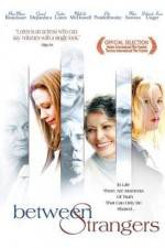 Watch Between Strangers M4ufreemovies