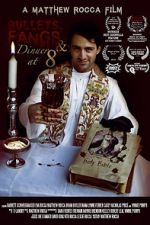 Watch Bullets, Fangs and Dinner at 8 M4ufreemovies