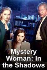 Watch Mystery Woman: In the Shadows M4ufreemovies