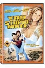 Watch You and Your Stupid Mate M4ufreemovies