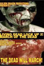 Watch Living Dead Lock Up 2 March of the Dead M4ufreemovies