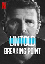 Watch Untold: Breaking Point M4ufreemovies