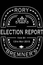 Watch Rory Bremner's Election Report M4ufreemovies