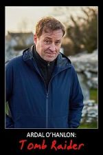 Watch Ardal O\'Hanlon: Tomb Raider (TV Special 2022) M4ufreemovies