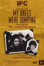 Watch My Knees Were Jumping Remembering the Kindertransports M4ufreemovies