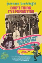 Watch Don\'t Think I\'ve Forgotten: Cambodia\'s Lost Rock & Roll M4ufreemovies