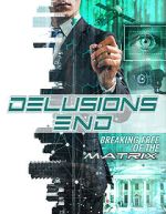 Watch Delusions End: Breaking Free of the Matrix M4ufreemovies