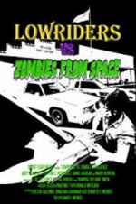 Watch Lowriders vs Zombies from Space M4ufreemovies