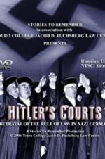 Watch Hitlers Courts - Betrayal of the rule of Law in Nazi Germany M4ufreemovies