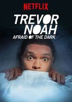 Watch Trevor Noah: Afraid of the Dark (TV Special 2017) M4ufreemovies
