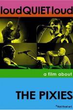 Watch loudQUIETloud A Film About the Pixies M4ufreemovies