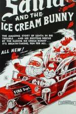 Watch Santa and the Ice Cream Bunny M4ufreemovies