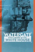 Watch Watergate: High Crimes in the White House M4ufreemovies