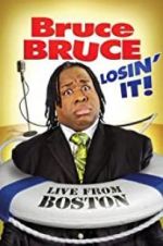 Watch Bruce Bruce: Losin\' It M4ufreemovies