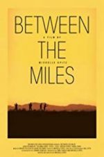 Watch Between the Miles M4ufreemovies
