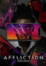 Watch Affliction: Toxic Misery M4ufreemovies