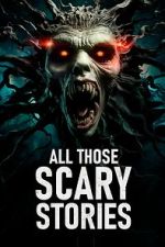 Watch All Those Scary Stories M4ufreemovies