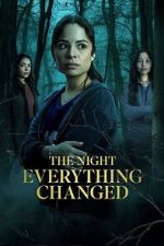 The Night Everything Changed