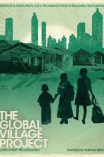 Watch The Global Village Project M4ufreemovies