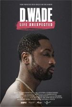 Watch D. Wade Life Unexpected M4ufreemovies