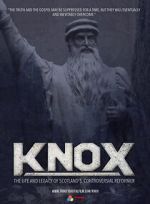 Knox: The Life and Legacy of Scotland\'s Controversial Reformer