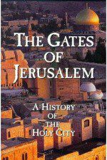 Watch The Gates of Jerusalem A History of the Holy City M4ufreemovies